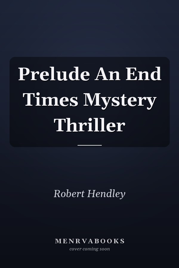 Prelude An End Times Mystery Thriller