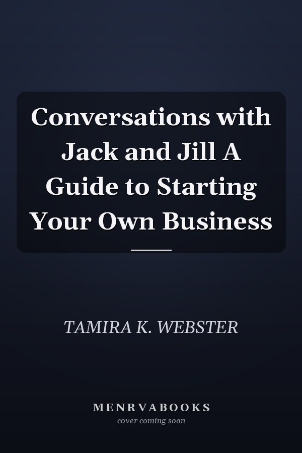 Conversations with Jack and Jill A Guide to Starting Your Own Business