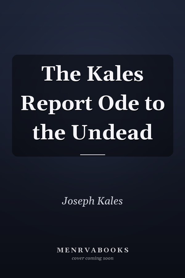 The Kales Report Ode to the Undead