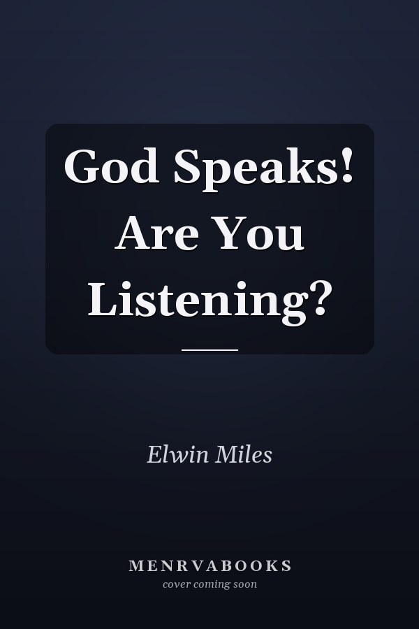 God Speaks! Are You Listening?