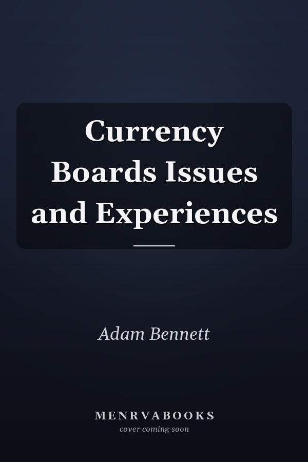 Currency Boards Issues and Experiences