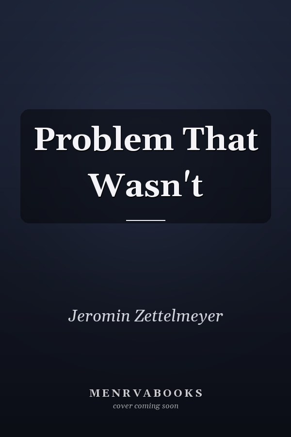 Problem That Wasn't