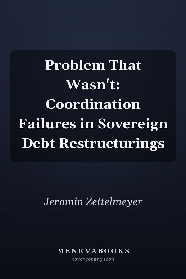 Problem That Wasn't: Coordination Failures in Sovereign Debt Restructurings