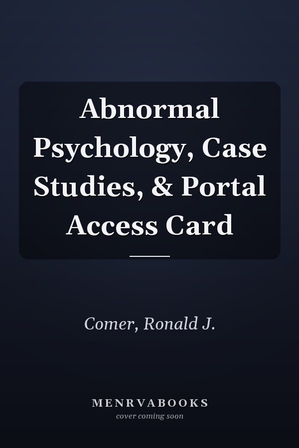 Abnormal Psychology, Case Studies, & Portal Access Card