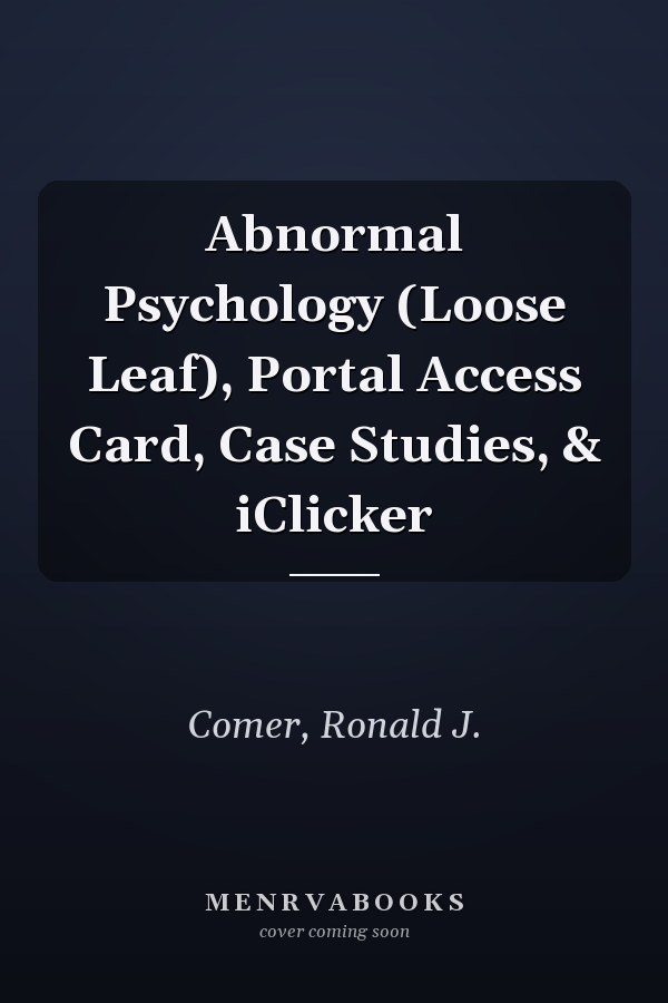 Abnormal Psychology (Loose Leaf), Portal Access Card, Case Studies, & iClicker