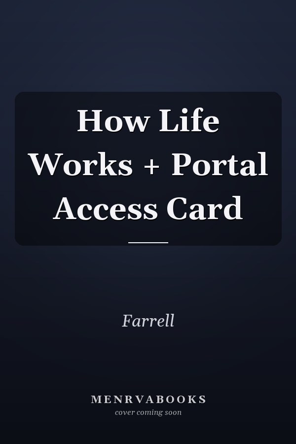 How Life Works + Portal Access Card