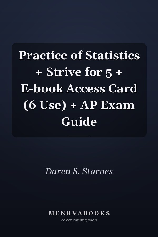 Practice of Statistics + Strive for 5 + E-book Access Card (6 Use) + AP Exam Guide
