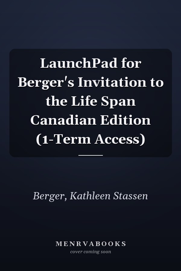 LaunchPad for Berger's Invitation to the Life Span Canadian Edition (1-Term Access)