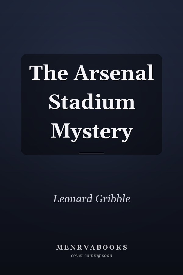 The Arsenal Stadium Mystery