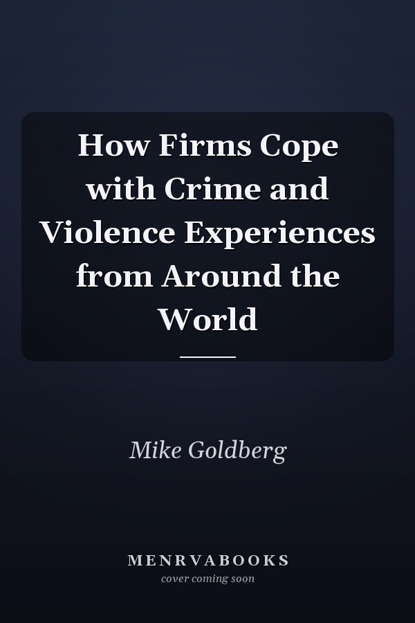How Firms Cope with Crime and Violence Experiences from Around the World