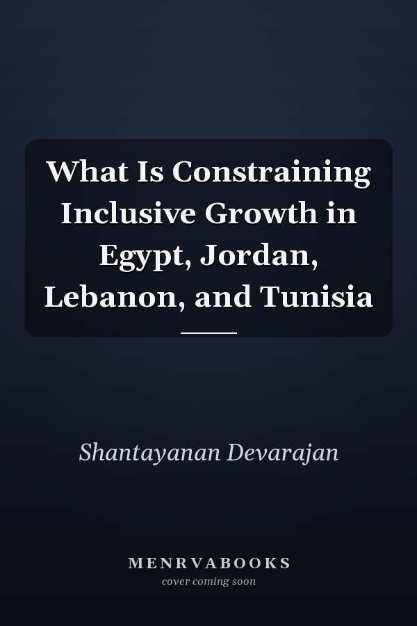 What Is Constraining Inclusive Growth in Egypt, Jordan, Lebanon, and Tunisia