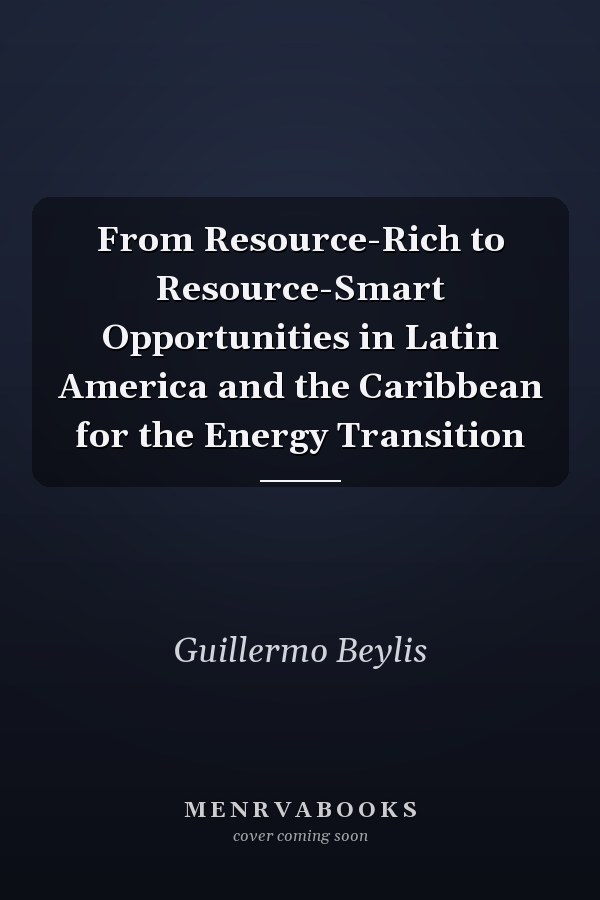 From Resource-Rich to Resource-Smart Opportunities in Latin America and the Caribbean for the Energy Transition