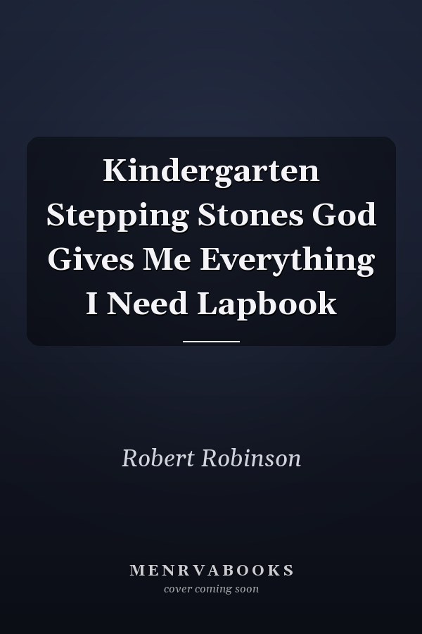 Kindergarten Stepping Stones God Gives Me Everything I Need Lapbook
