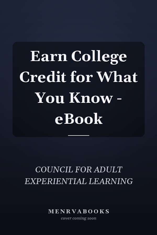 Earn College Credit for What You Know - eBook