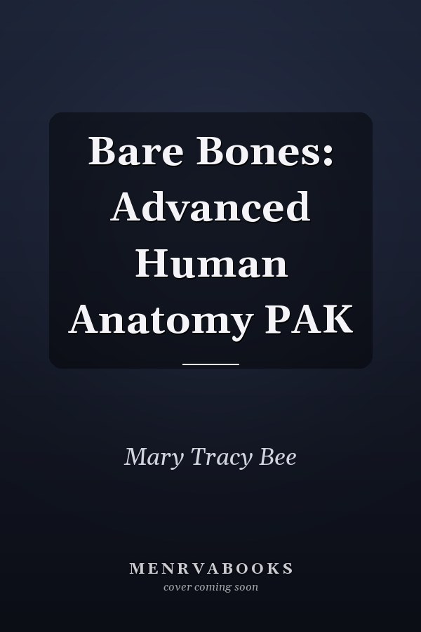 Bare Bones: Advanced Human Anatomy PAK