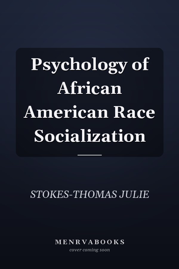 Psychology of African American Race Socialization