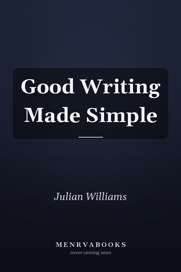 Good Writing Made Simple