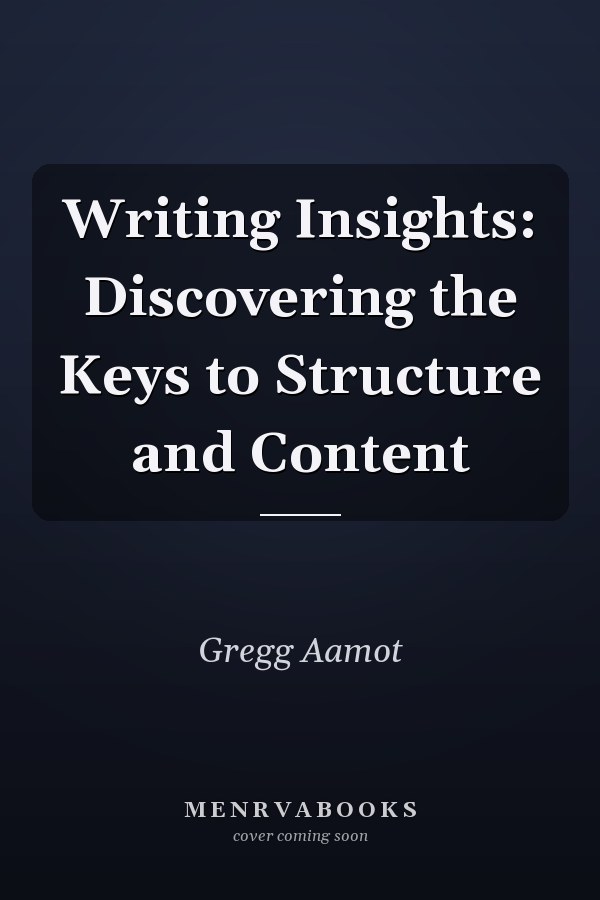 Writing Insights: Discovering the Keys to Structure and Content