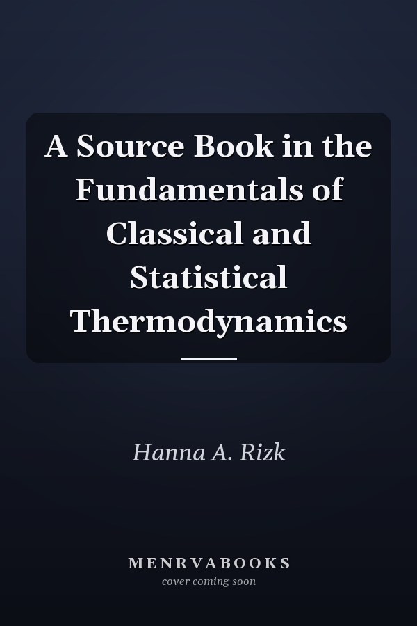 A Source Book in the Fundamentals of Classical and Statistical Thermodynamics