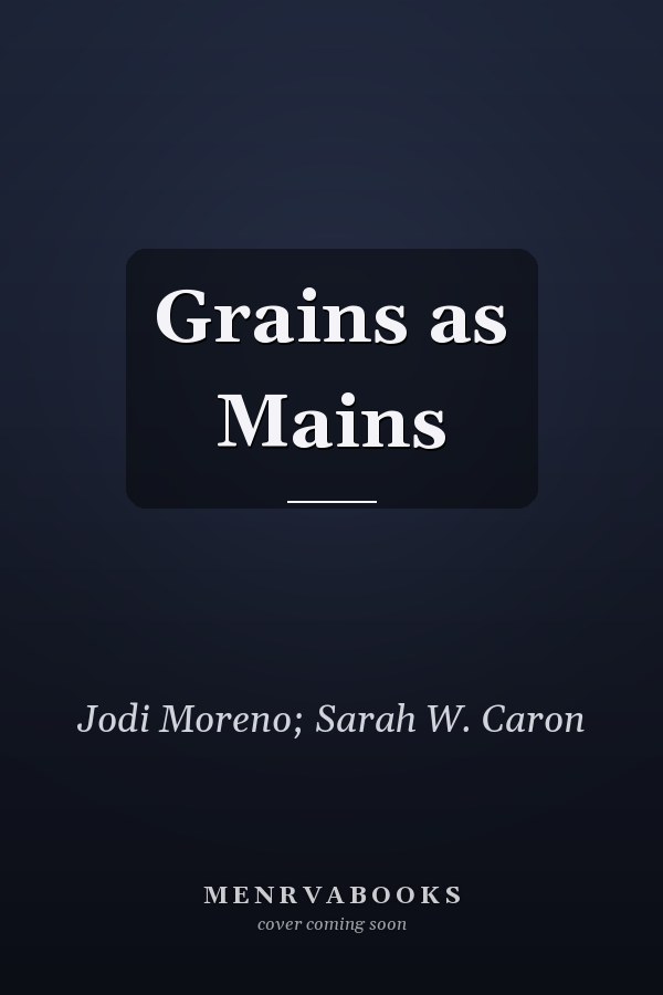 Grains as Mains
