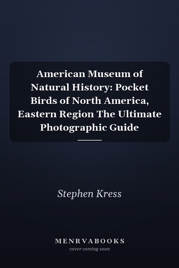 American Museum of Natural History: Pocket Birds of North America, Eastern Region The Ultimate Photographic Guide