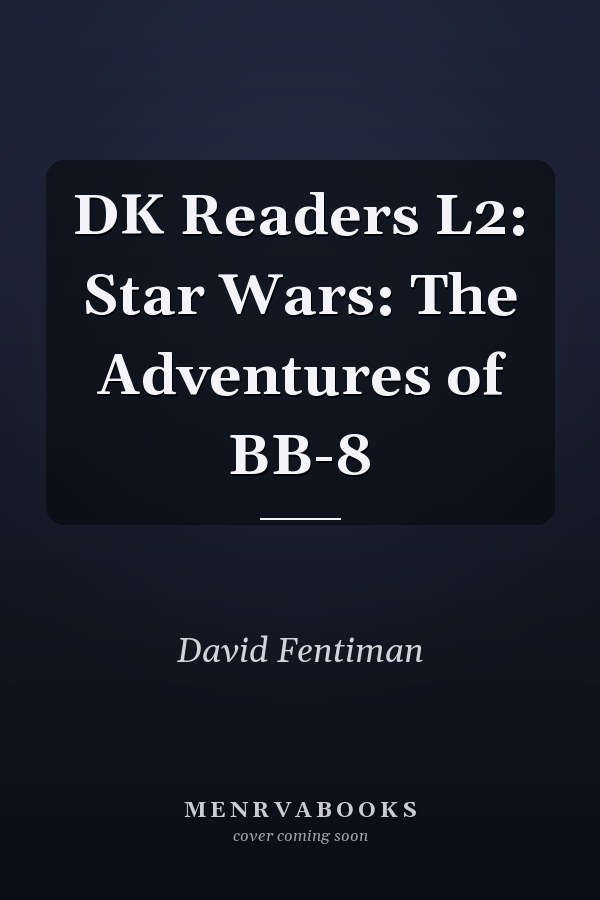 DK Readers L2: Star Wars: The Adventures of BB-8