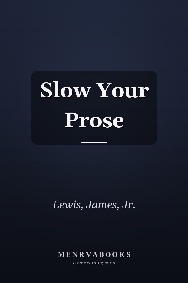 Slow Your Prose