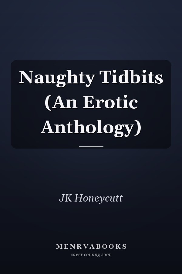 Naughty Tidbits (An Erotic Anthology)