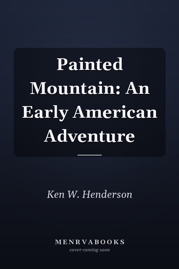 Painted Mountain: An Early American Adventure