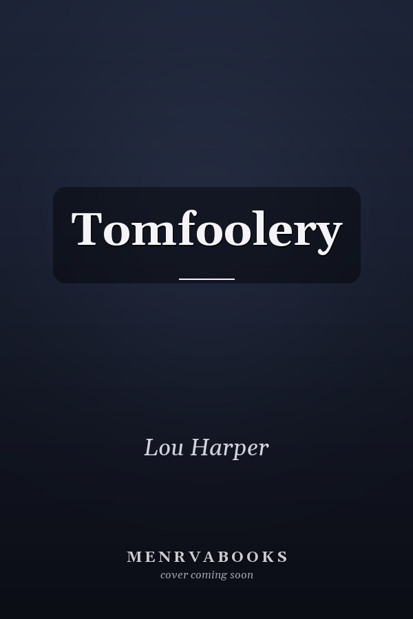 Tomfoolery