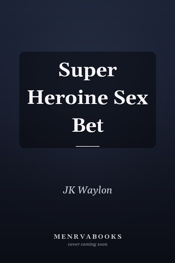 Super Heroine Sex Bet