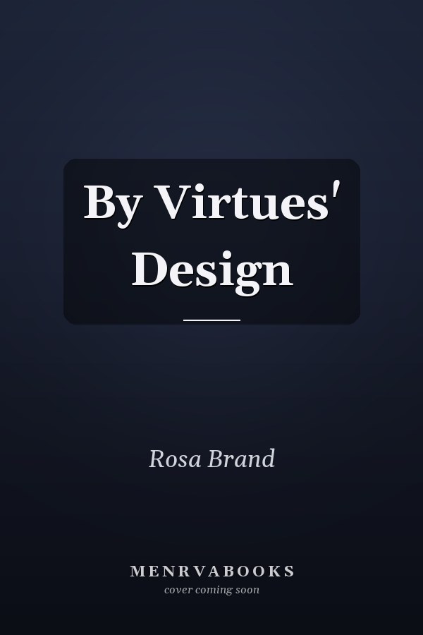 By Virtues' Design