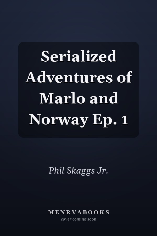 Serialized Adventures of Marlo and Norway Ep. 1