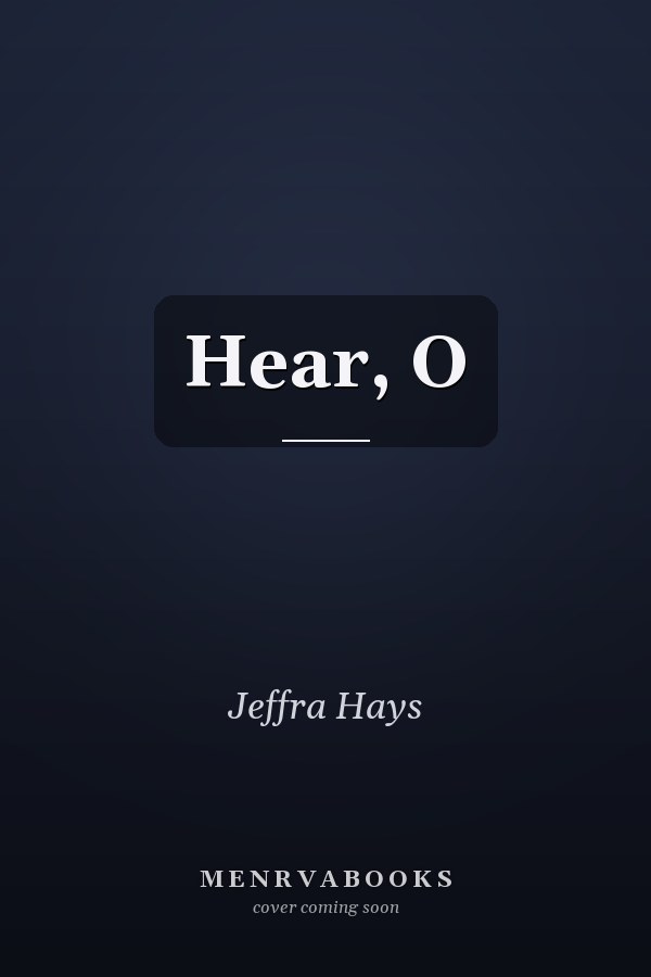 Hear, O