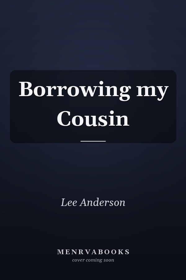 Borrowing my Cousin
