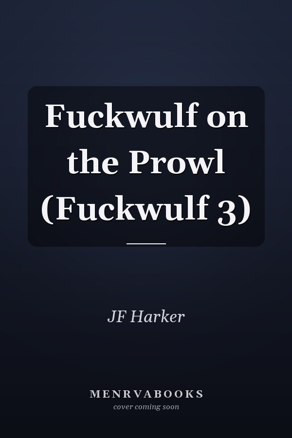 Fuckwulf on the Prowl (Fuckwulf 3)