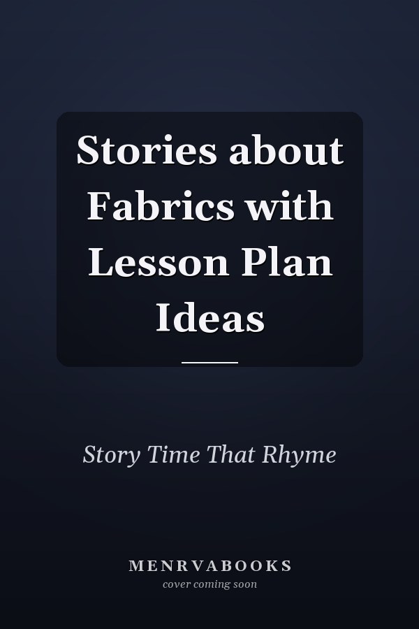 Stories about Fabrics with Lesson Plan Ideas