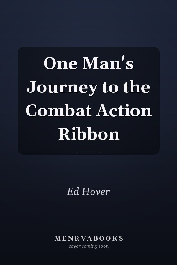 One Man's Journey to the Combat Action Ribbon