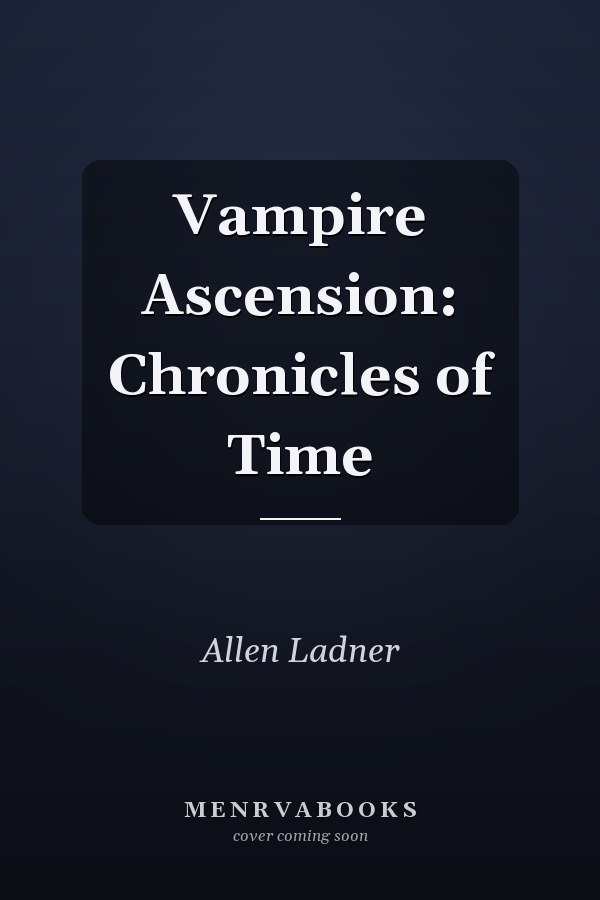 Vampire Ascension: Chronicles of Time