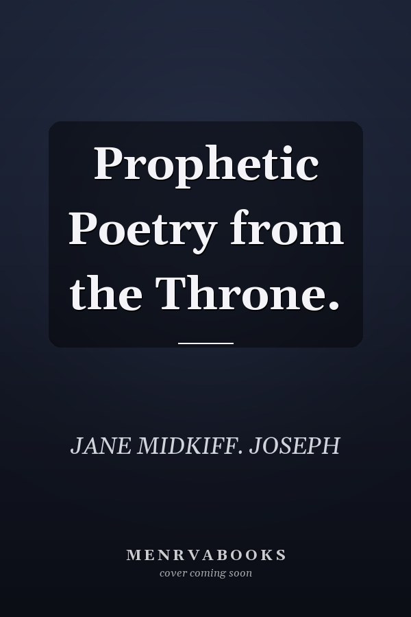 Prophetic Poetry from the Throne.