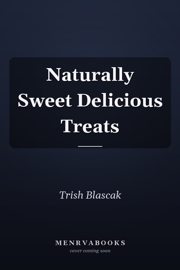 Naturally Sweet Delicious Treats