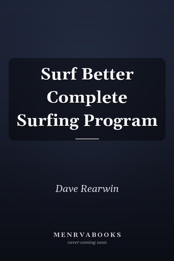 Surf Better Complete Surfing Program