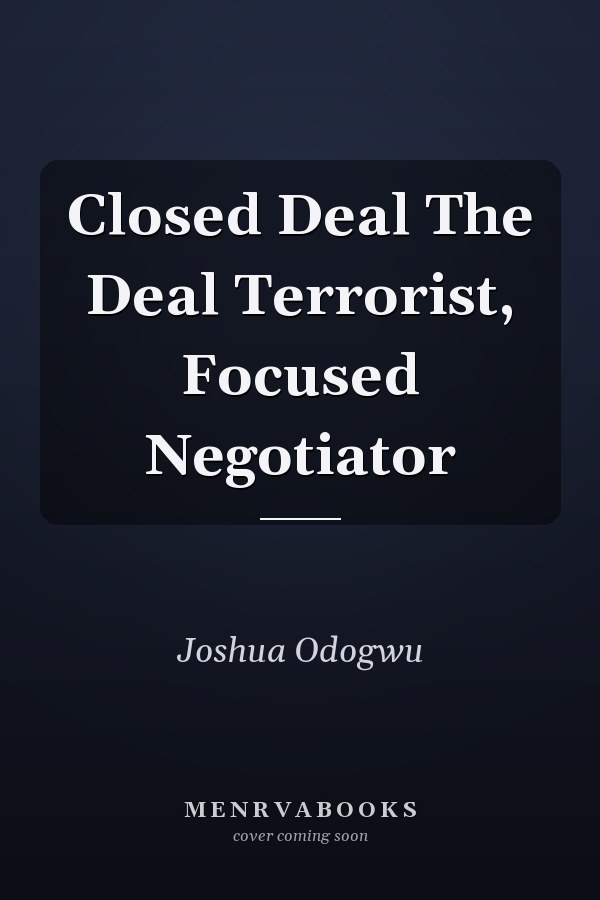 Closed Deal The Deal Terrorist, Focused Negotiator