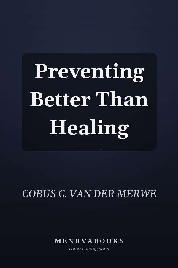 Preventing Better Than Healing
