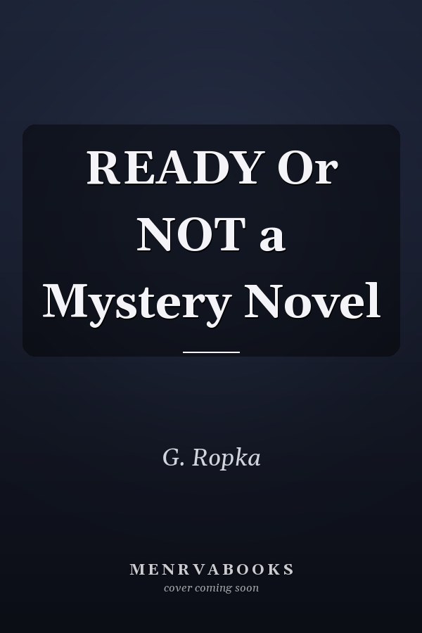 READY Or NOT a Mystery Novel