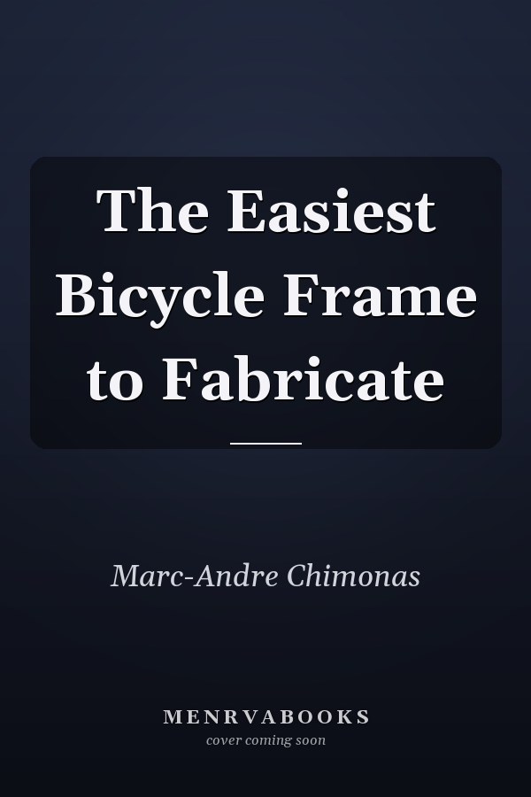 The Easiest Bicycle Frame to Fabricate