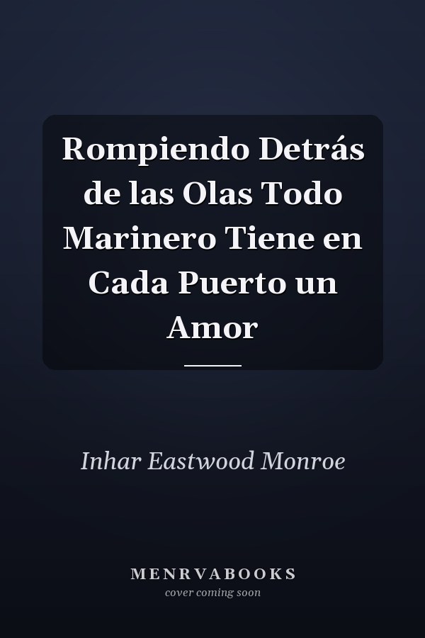 Rompiendo Detrás de las Olas Todo Marinero Tiene en Cada Puerto un Amor