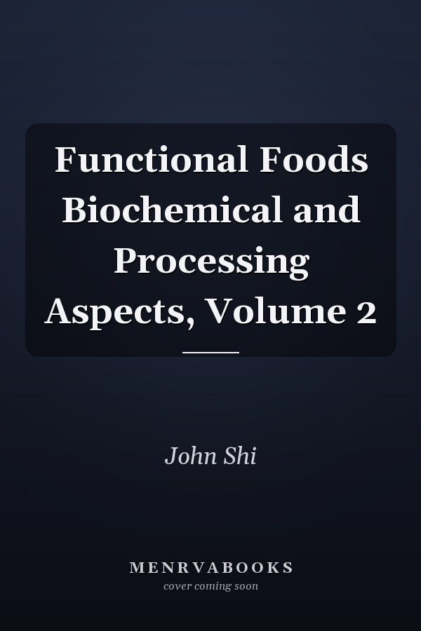 Functional Foods Biochemical and Processing Aspects, Volume 2