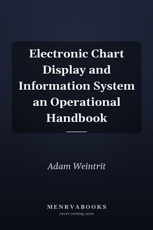 Electronic Chart Display and Information System an Operational Handbook