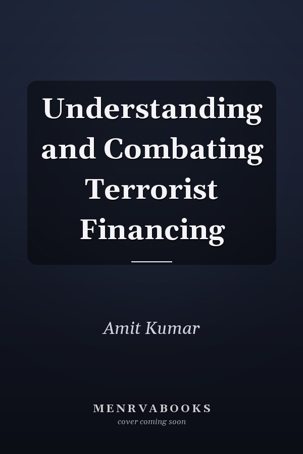 Understanding and Combating Terrorist Financing